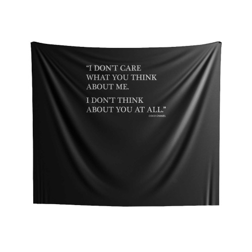 Coco Chanel Quote I Don't Care What You Think About Me I Don't T Indoor Wall Tapestries