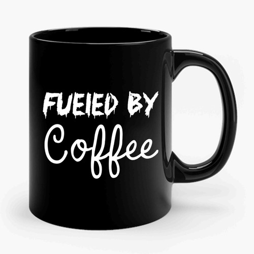 Fueled By Coffee Ceramic Mug