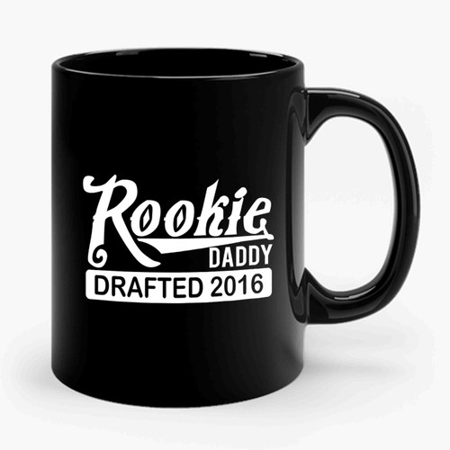 Dad Rookie Daddy Drafted 2016 New Dad Announcement Ceramic Mug