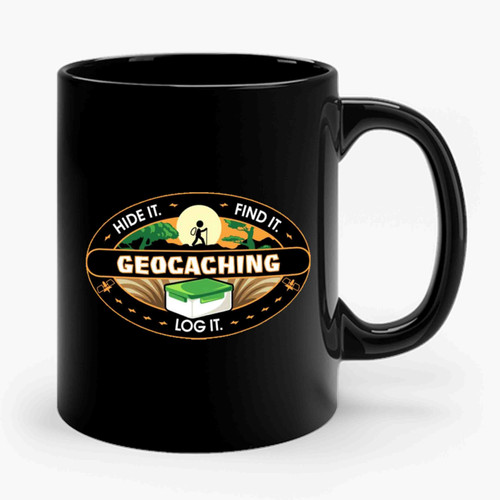 Geocaching Hide It Find It Log It Ceramic Mug