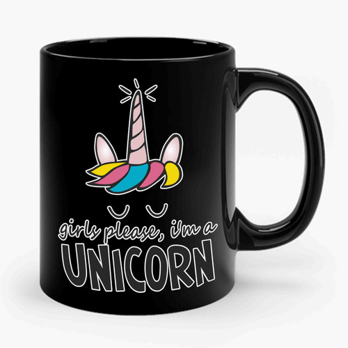 Girls Please I'm A Unicorn Shirt Ceramic Mug