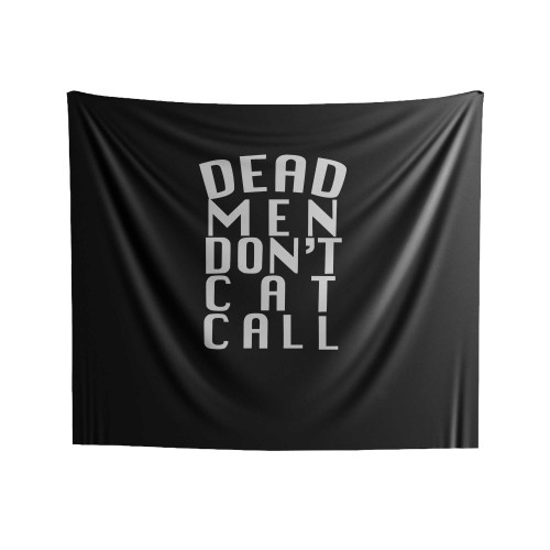 Dead Men Don't Cat Call Fuck Trump Indoor Wall Tapestries