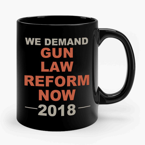 Gun Law Reform Now Ceramic Mug