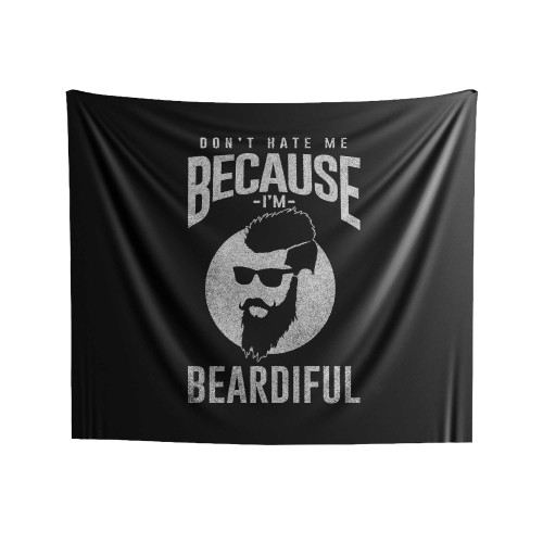 Do Not Hate Me Because Im Beardiful Indoor Wall Tapestries