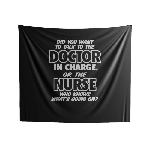 Doctor In Charge Or The Nurse Indoor Wall Tapestries