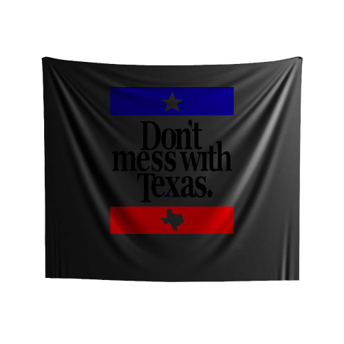 Don't Mess With Texas Merica Texan American Usa Indoor Wall Tapestries