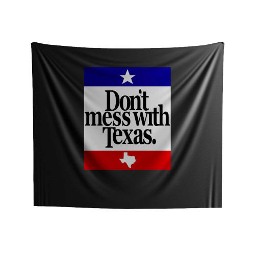 Don't Mess With Texas Merica Texan American Usa Classic Indoor Wall Tapestries