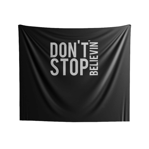 Don't Stop Believin' 1 Indoor Wall Tapestries
