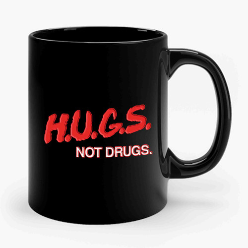 Hugs Not Drugs Quote Ceramic Mug