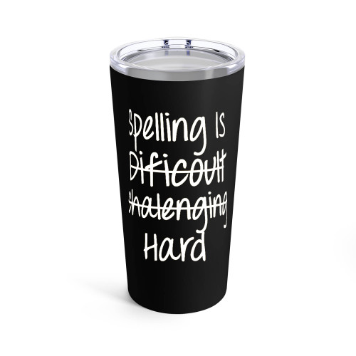 Spelling Is Hard Quote Tumblr