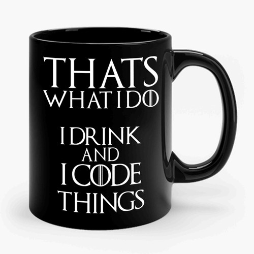 I Drink And I Code Things Got Inspired Ceramic Mug