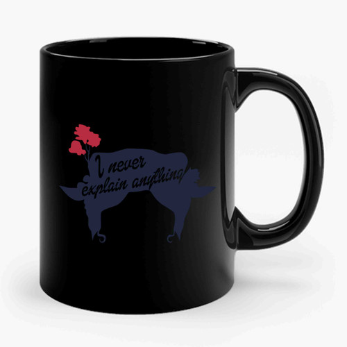 I Never Explain Anything Mary Poppins Inspired Ceramic Mug