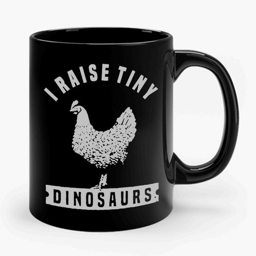 I Raise Tiny Dinosaurs Ceramic Mug