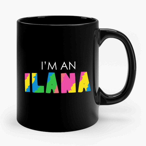 I'm An Ilana Ceramic Mug