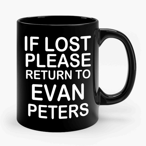 If Lost Please Return To Evan Peters Ceramic Mug