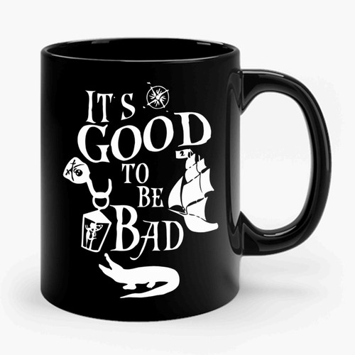It's Good To Be Bad Ceramic Mug