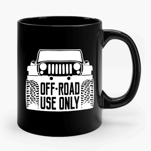 Jeep Off Road Use Only Ceramic Mug