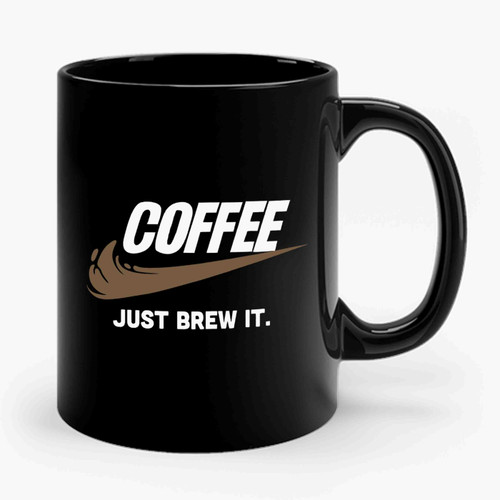 Just Brew It Coffee Ceramic Mug