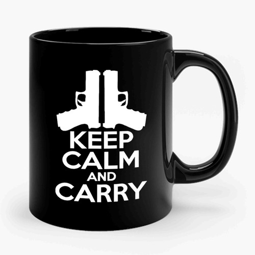 Keep Calm And Carry Handgun Ceramic Mug