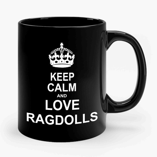 Keep Calm And Love Ragdolls Ceramic Mug