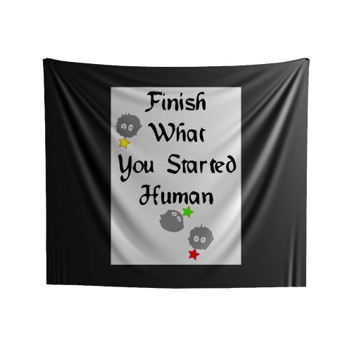 Finish What You Started Human Indoor Wall Tapestries