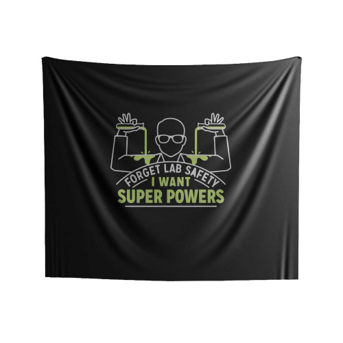 Forget Lab Safety 1 Indoor Wall Tapestries
