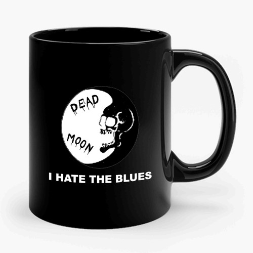 Dead Moon I Hate The Blues Ceramic Mug