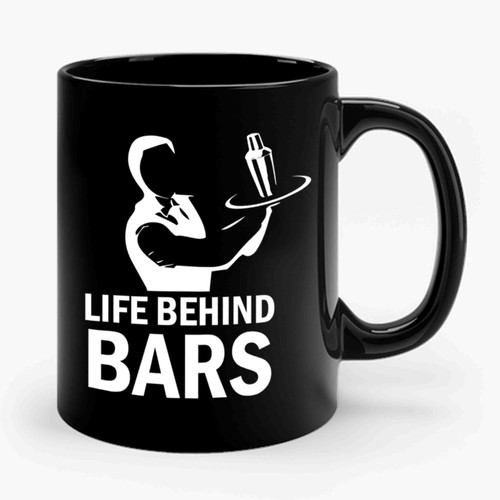 Life Behind Bars Funny Bartending Bartender Ceramic Mug