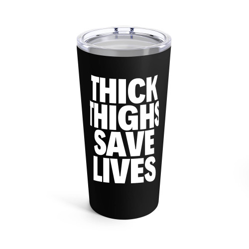 Thick Thighs Save Lives Funny Squat Leg Day Work Out Gym Exercise Tumblr