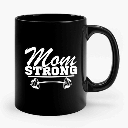 Mom Strong Ceramic Mug
