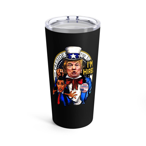 Trump For President 2016 Make America Great Again Donald Trump To Obama I'M Hired Tumblr