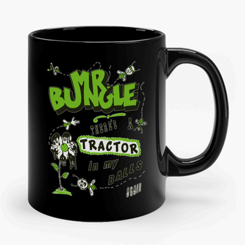 Mr Bungle There's A Tractor In My Balls Ceramic Mug