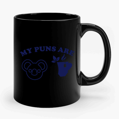 My Puns Are Koala Ceramic Mug