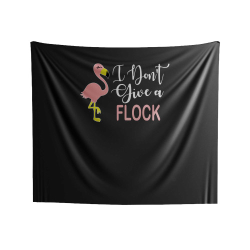 I Don't Give A Flock Humor Flamingo Funny Indoor Wall Tapestries