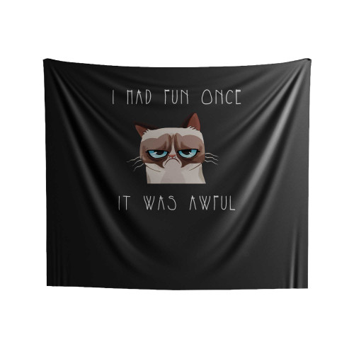 I Had Fun Once It Was Awful Funny Grumpy Cat Quotes Indoor Wall Tapestries