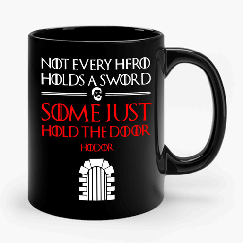 Not All Heroes Wear Capes Some Just Hold The Door Ceramic Mug