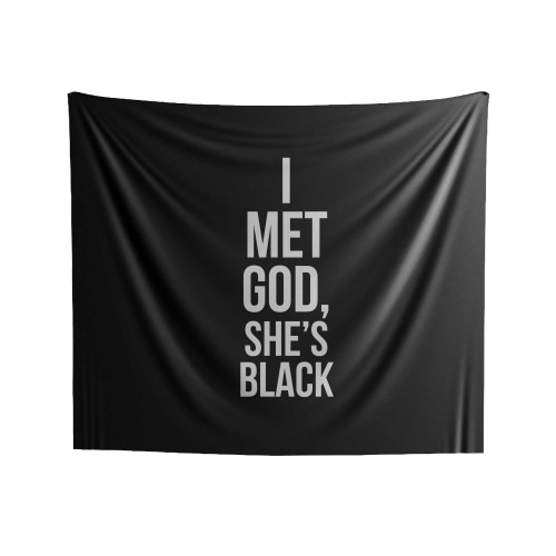 I Met God She's Black Funny Indoor Wall Tapestries