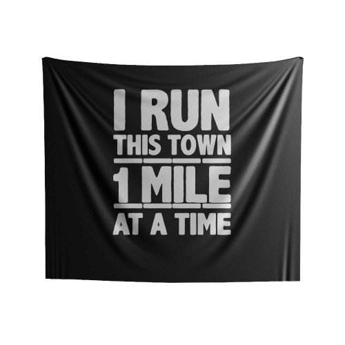 I Run This Town 1 Mile At A Time Indoor Wall Tapestries