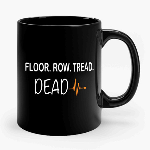 Orange Theory Slouchy Floor Row Tread Dead Ceramic Mug