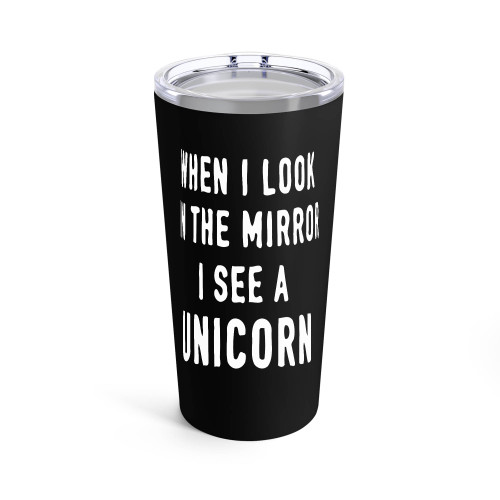 When I Look In The Mirror I See A Unicorn Tumblr