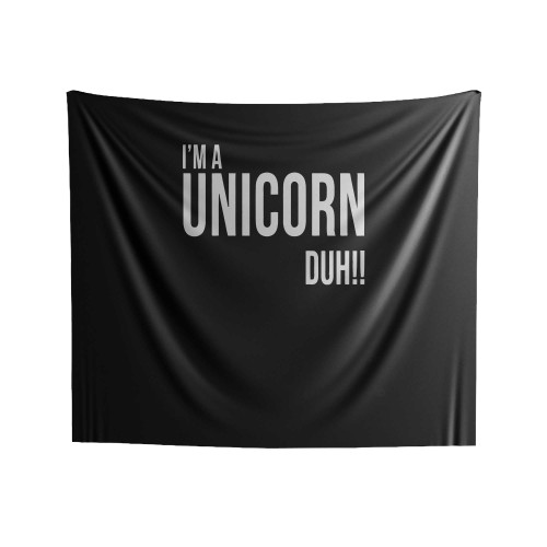 I'm A Unicorn Duh Indoor Wall Tapestries