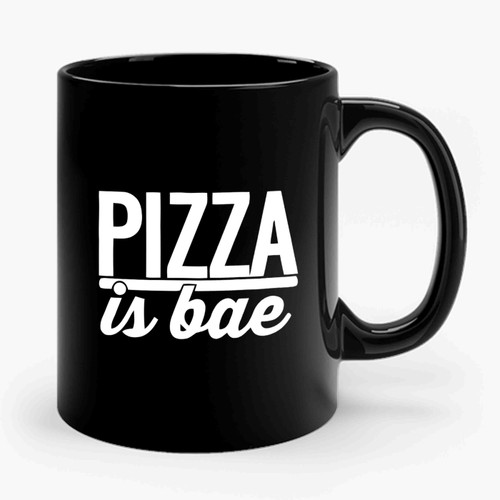Pizza Is Bae Funny Pizza Ceramic Mug