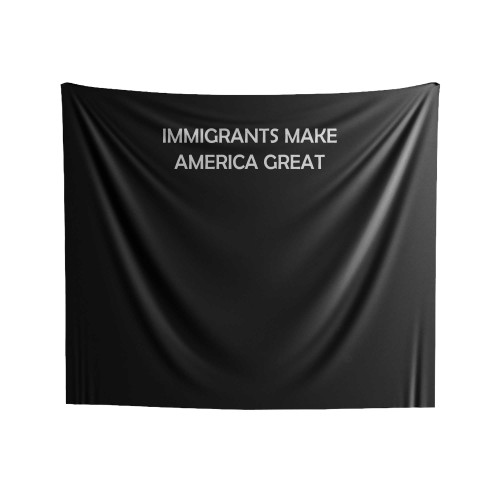 Immigrants Make America Great Indoor Wall Tapestries