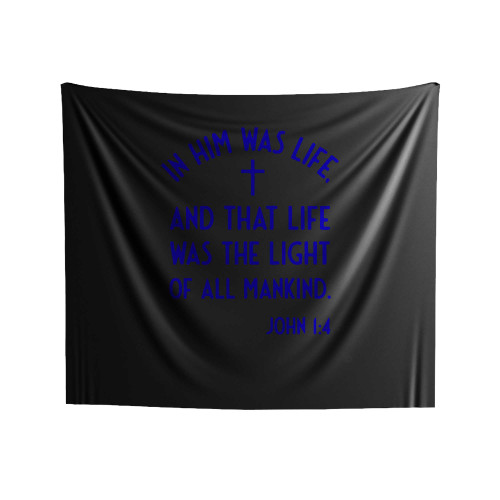 In Him Was Life John 1-4 Indoor Wall Tapestries