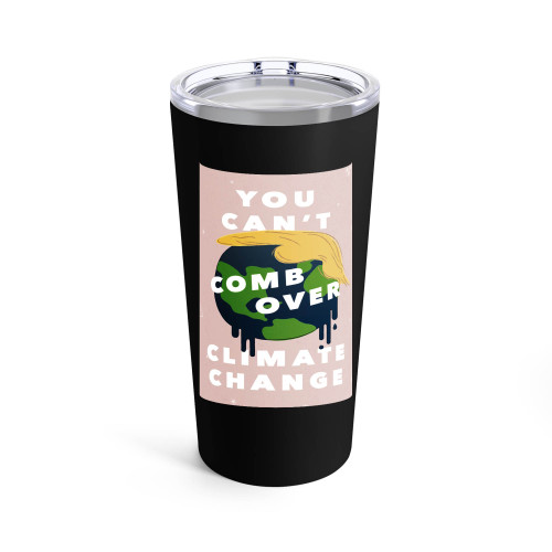 You Can't Comb Over Climate Change Tumblr