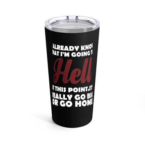 I Already Know That I'M Going To Hell Tumblr