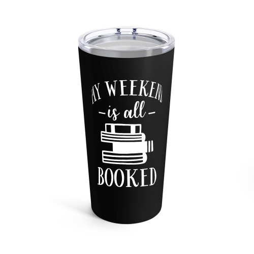 My Weekend Is All Booked Tumblr