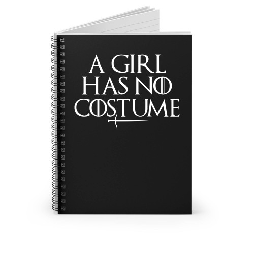 A Girl Has No Costume Got Spiral Notebook