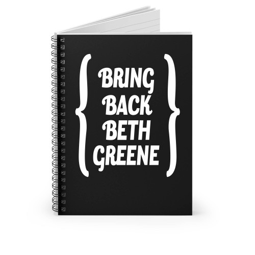 Bring Back Beth Greene Spiral Notebook