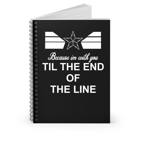 Captain America Quote Because I'm With You Till The End Of The Line Spiral Notebook